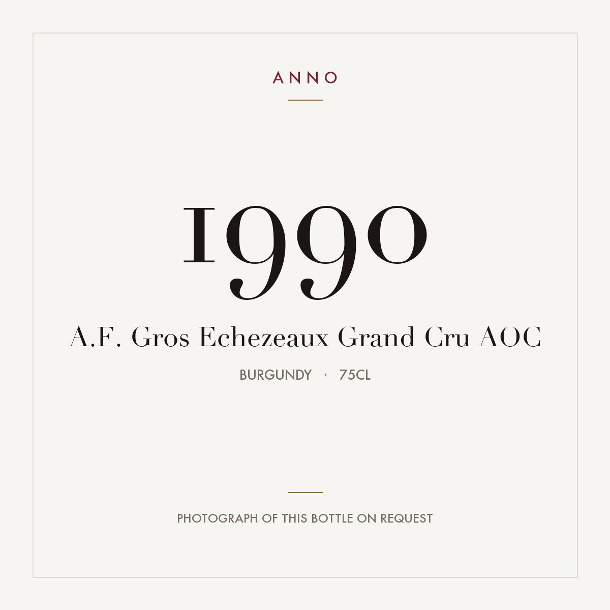 A.F. Gros Echezeaux Grand Cru 1990 AOC 0,75l, Bourgogne — ANNO-årgangskort; foto af den faktiske flaske på forespørgsel