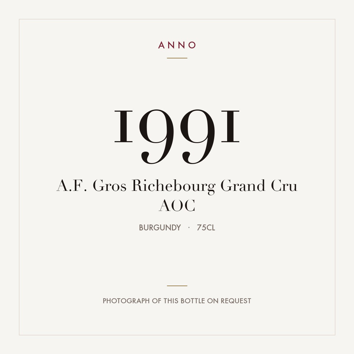 A.F. Gros Richebourg Grand Cru 1991 AOC 0,75l from Burgundy — ANNO vintage card; photograph of the actual bottle available on request