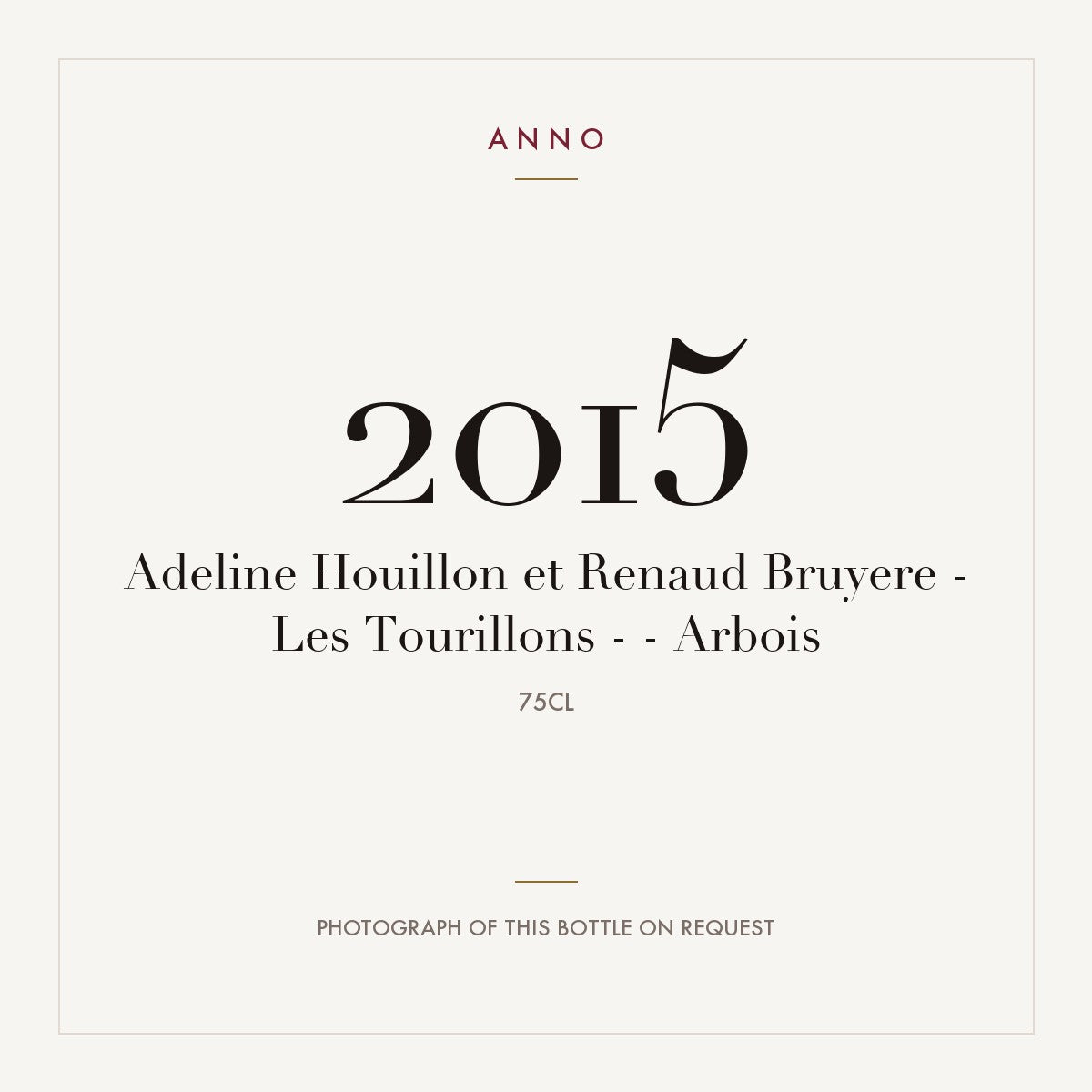 Adeline Houillon et Renaud Bruyere - Les Tourillons - - Arbois 2015 0,75l — карточка урожая ANNO; фото настоящей бутылки по запросу
