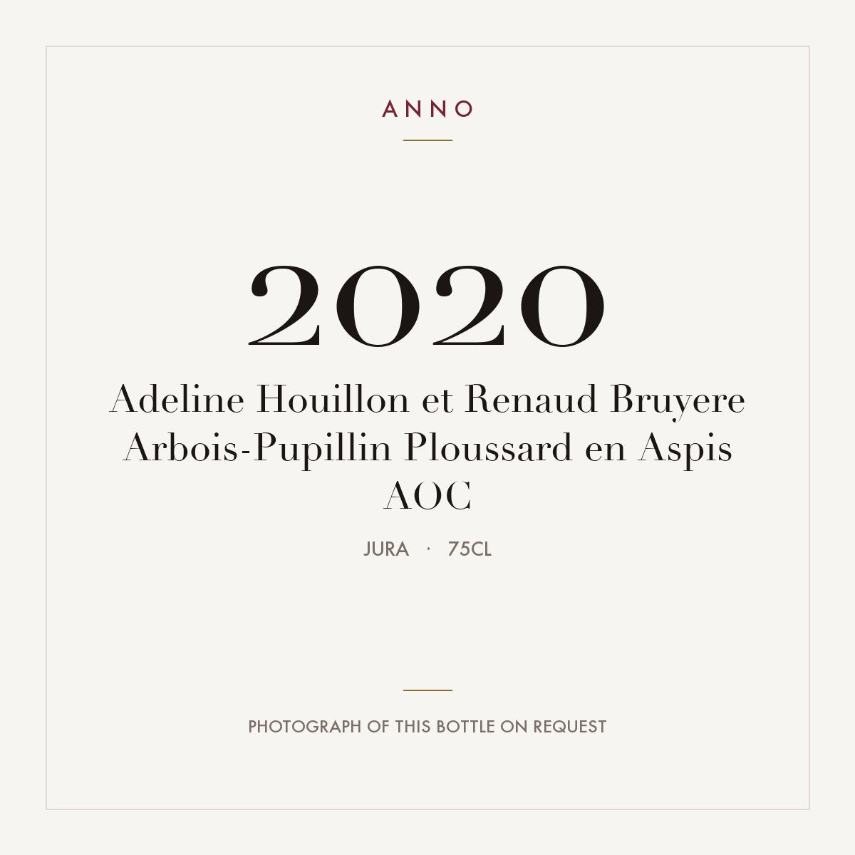 Adeline Houillon et Renaud Bruyere Arbois-Pupillin Ploussard en Aspis 2020 AOC 0,75l, Jura — ANNO-Jahrgangskarte; Foto der tatsächlichen Flasche auf Anfrage