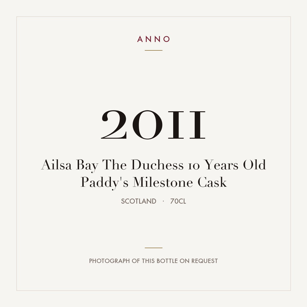 Ailsa Bay The Duchess 10 Years Old Paddy's Milestone Cask 2011 0,7l from Scotland — ANNO vintage card; photograph of the actual bottle available on request