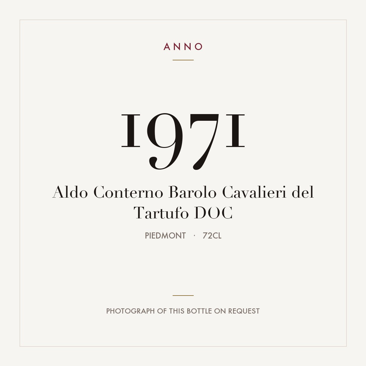 Aldo Conterno Barolo Cavalieri del Tartufo 1971 DOC 0,72l, Piemont — ANNO-Jahrgangskarte; Foto der tatsächlichen Flasche auf Anfrage