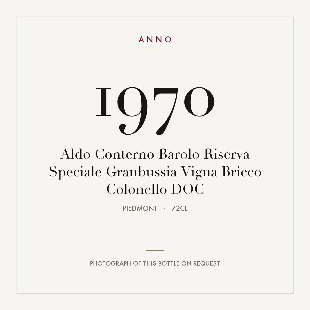 Aldo Conterno Barolo Riserva Speciale Granbussia Vigna Bricco Colonello 1970 DOC 0,72l, Piemont — ANNO-Jahrgangskarte; Foto der tatsächlichen Flasche auf Anfrage