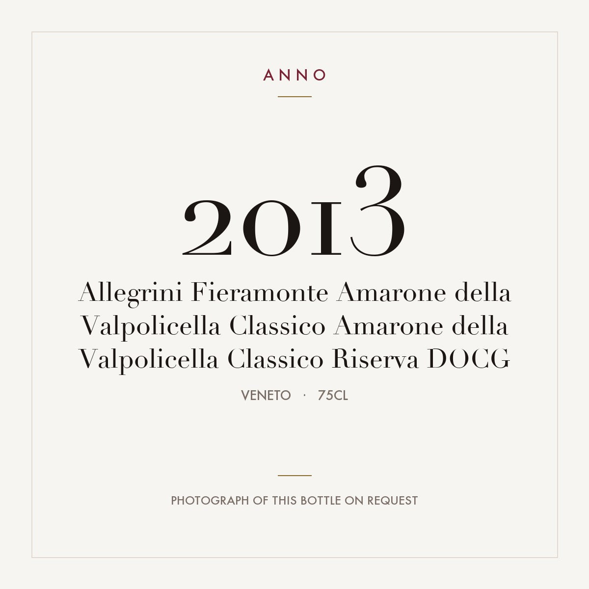 Allegrini Fieramonte Amarone della Valpolicella Classico Amarone della Valpolicella Classico Riserva 2013 DOCG 0,75l, Véneto — cartão de colheita ANNO; fotografia da garrafa real disponível a pedido