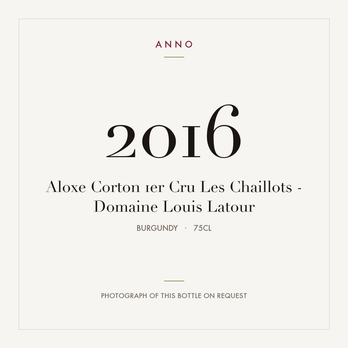 Domaine Louis Latour Aloxe-Corton Premier Cru Les Chaillots 2016 AOC 0,75l — ANNO vintage card; photograph of the actual bottle available on request