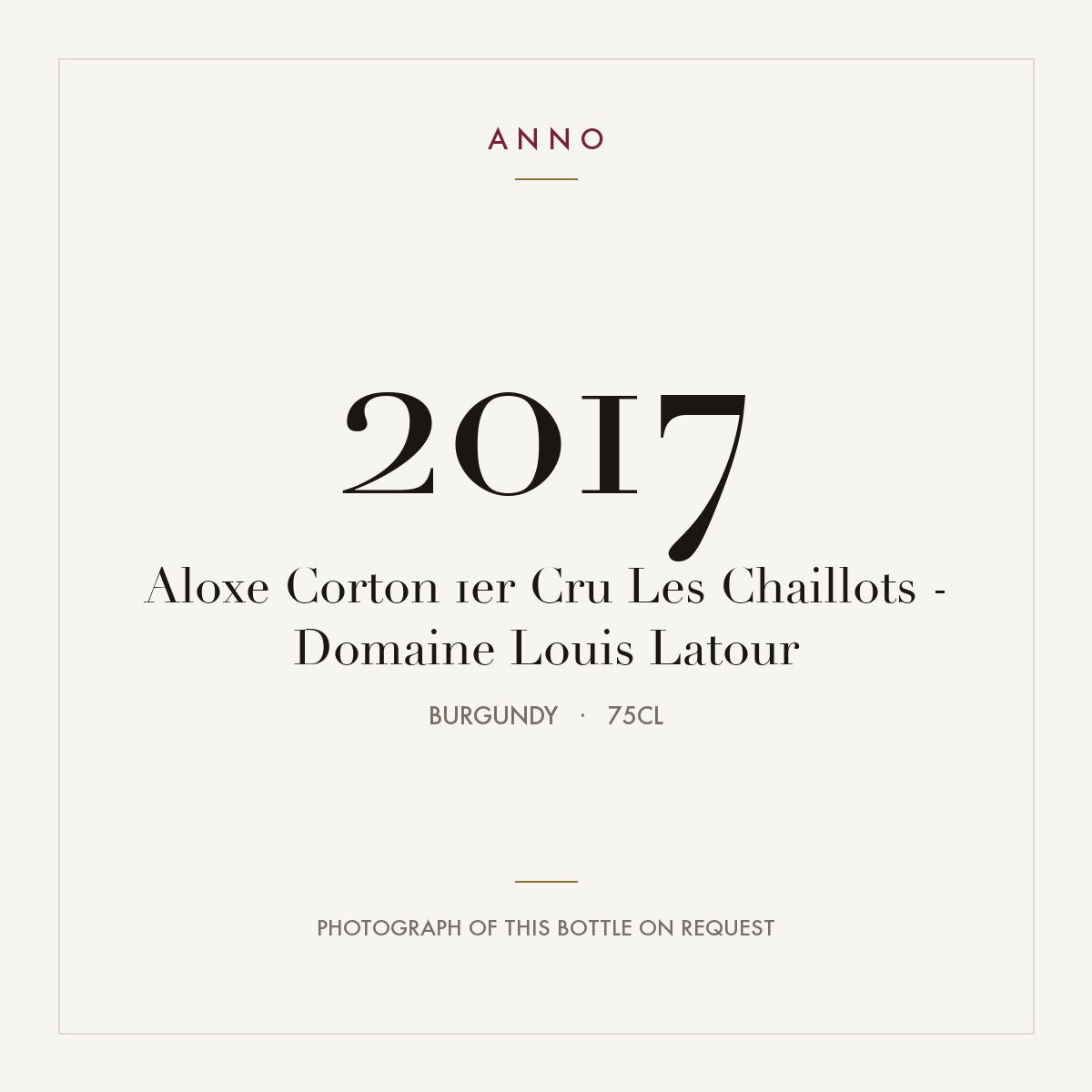 Domaine Louis Latour Aloxe-Corton Premier Cru Les Chaillots 2017 AOC 0,75l — ANNO vintage card; photograph of the actual bottle available on request