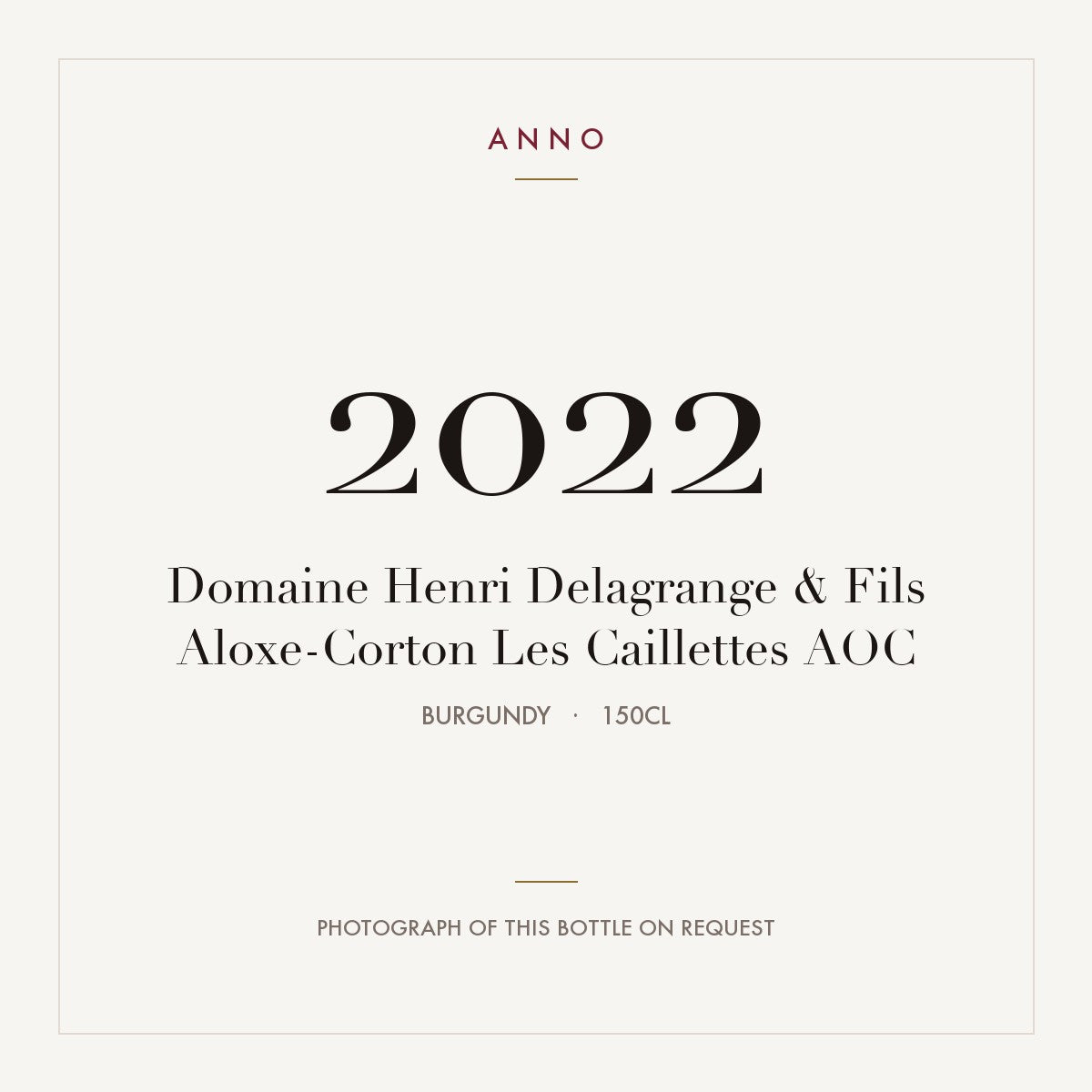 Domaine Henri Delagrange & Fils Aloxe-Corton Les Caillettes 2022 AOC 1,5l from Burgundy — ANNO vintage card; photograph of the actual bottle available on request