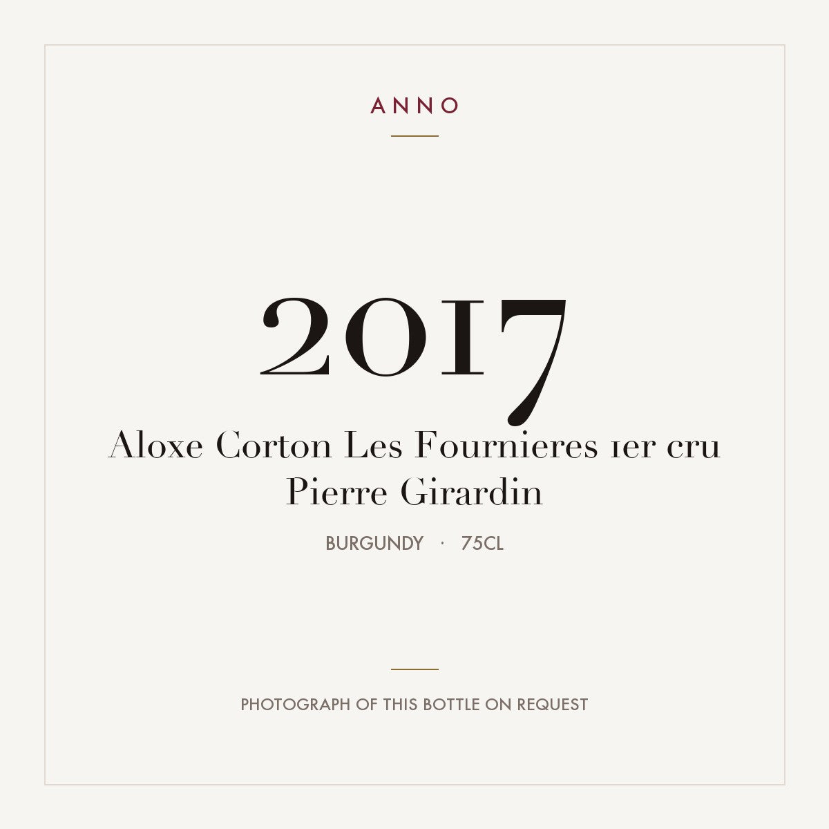 Pierre Girardin Aloxe-Corton Premier Cru Les Fournieres 2017 AOC 0,75l — ANNO vintage card; photograph of the actual bottle available on request