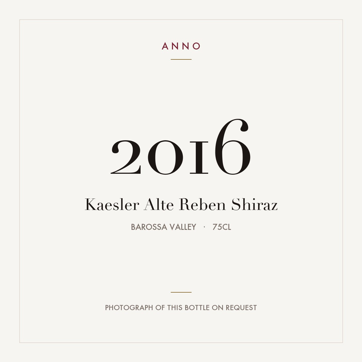 Kaesler Alte Reben Shiraz 2016 0,75l from Barossa Valley — ANNO vintage card; photograph of the actual bottle available on request