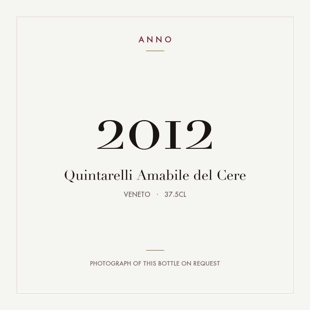Quintarelli Amabile del Cere 2012 0,375l from Veneto — ANNO vintage card; photograph of the actual bottle available on request