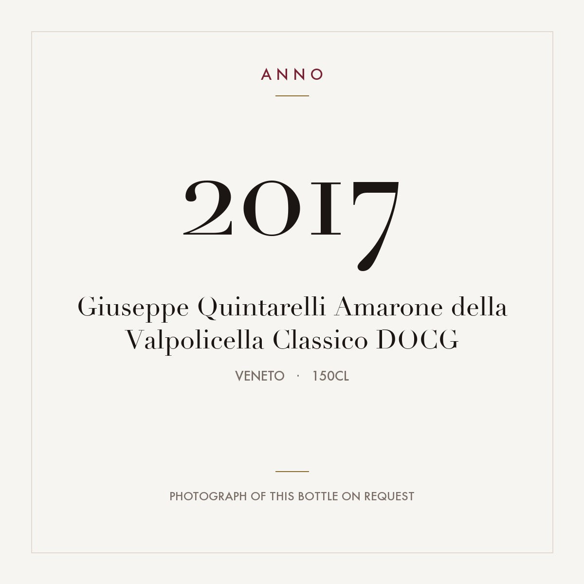 Giuseppe Quintarelli Amarone della Valpolicella Classico 2017 DOCG 1,5l from Veneto — ANNO vintage card; photograph of the actual bottle available on request