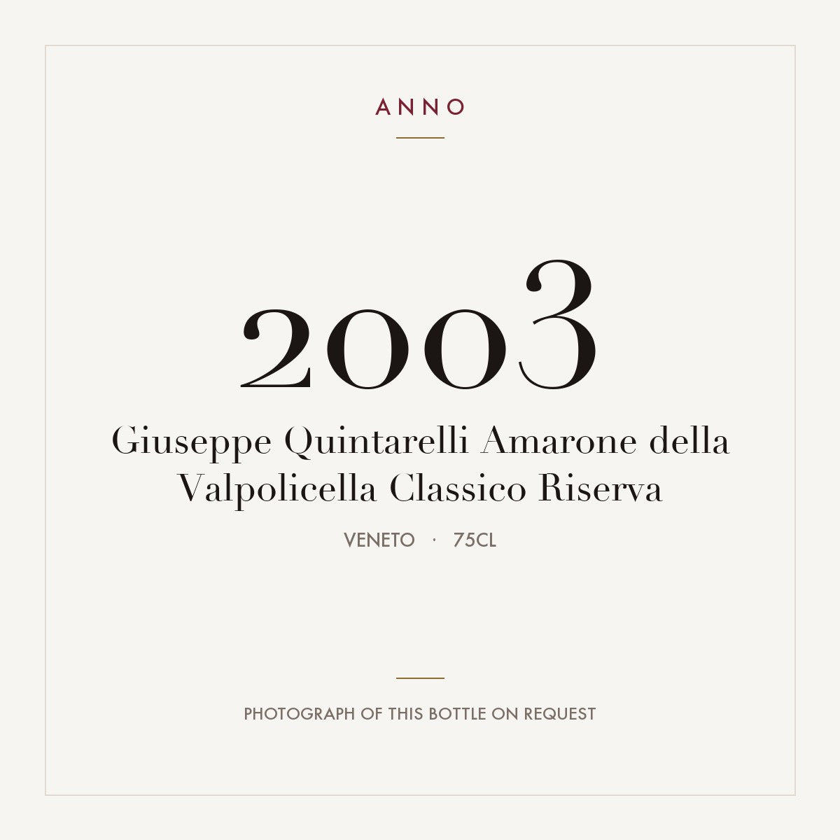 Giuseppe Quintarelli Amarone della Valpolicella Classico Riserva 2003 0,75l, Veneto — card dell'annata ANNO; foto della bottiglia reale disponibile su richiesta