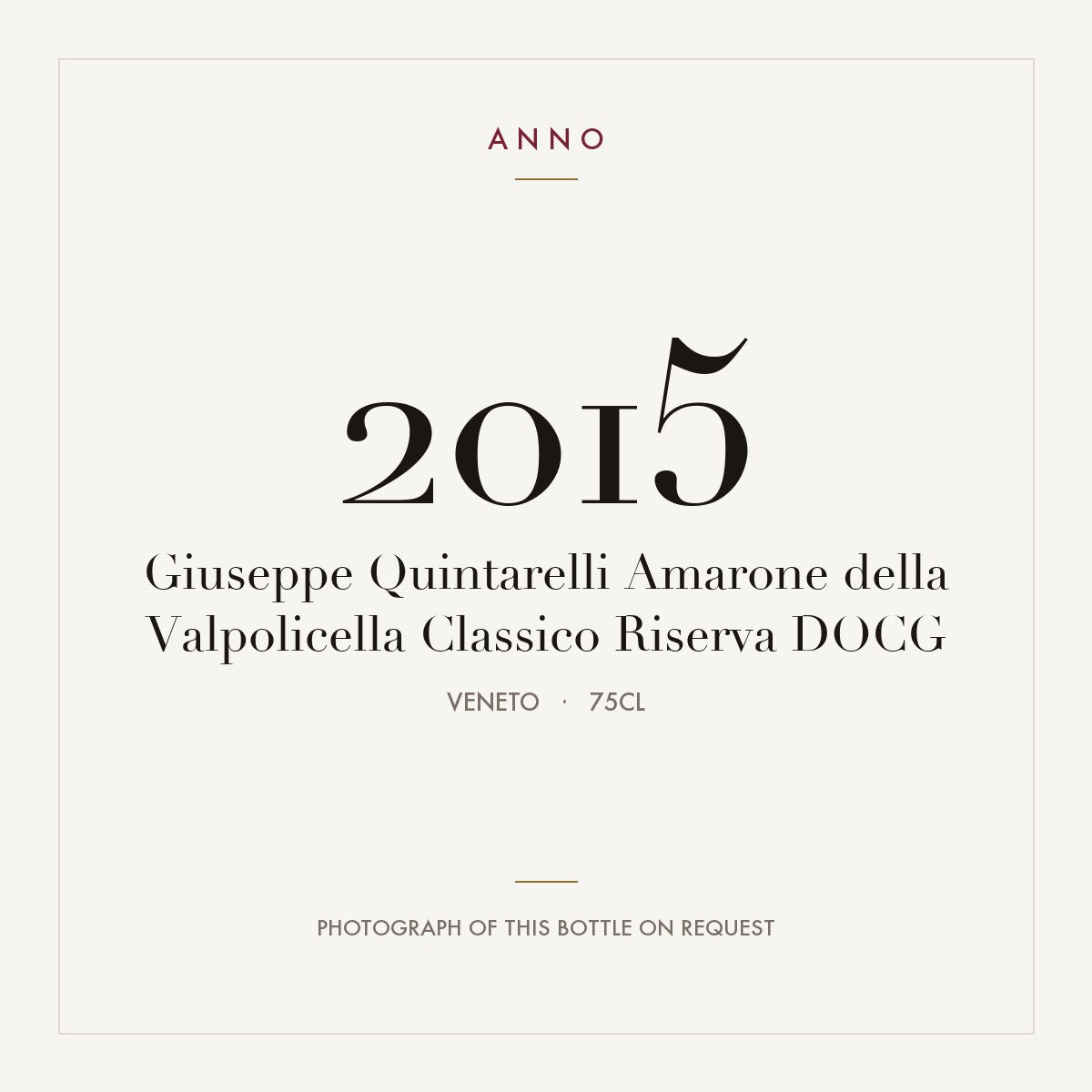 Giuseppe Quintarelli Amarone della Valpolicella Classico Riserva 2015 DOCG 0,75l, Veneto — ANNO-årgangskort; foto af den faktiske flaske på forespørgsel