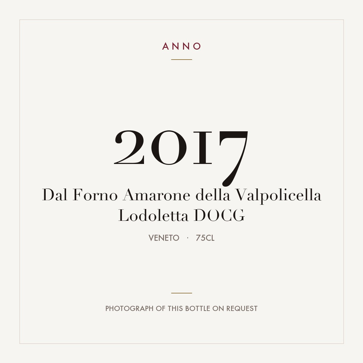 Dal Forno Amarone della Valpolicella Lodoletta 2017 DOCG 0,75l from Veneto — ANNO vintage card; photograph of the actual bottle available on request