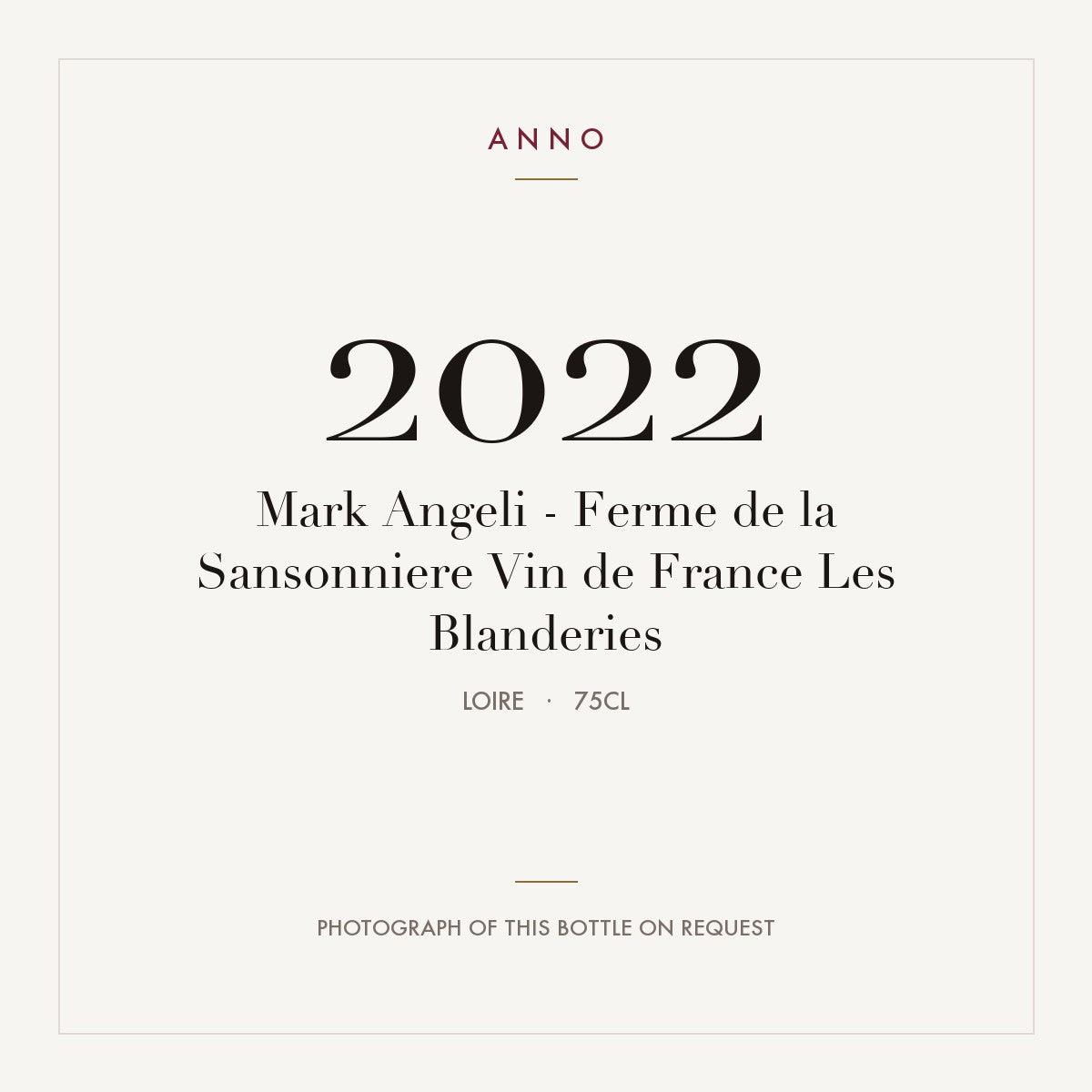 Mark Angeli - Ferme de la Sansonniere Vin de France Les Blanderies 2022 0,75l, Loire — carte millésime ANNO ; photo de la bouteille réelle disponible sur demande
