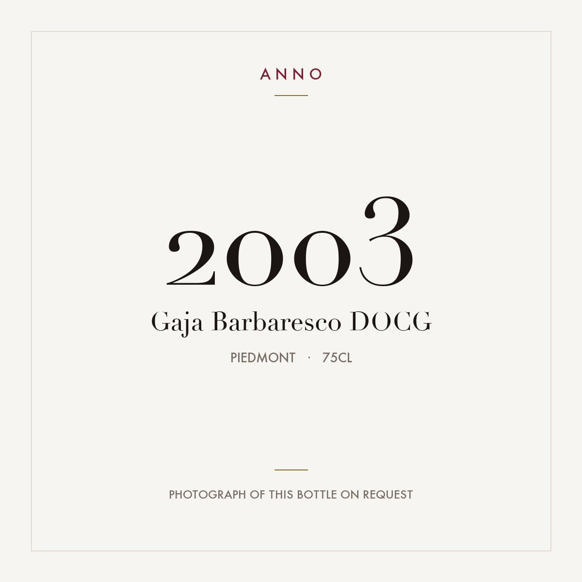 Gaja Barbaresco 2003 DOCG 0,75l from Piedmont — ANNO vintage card; photograph of the actual bottle available on request