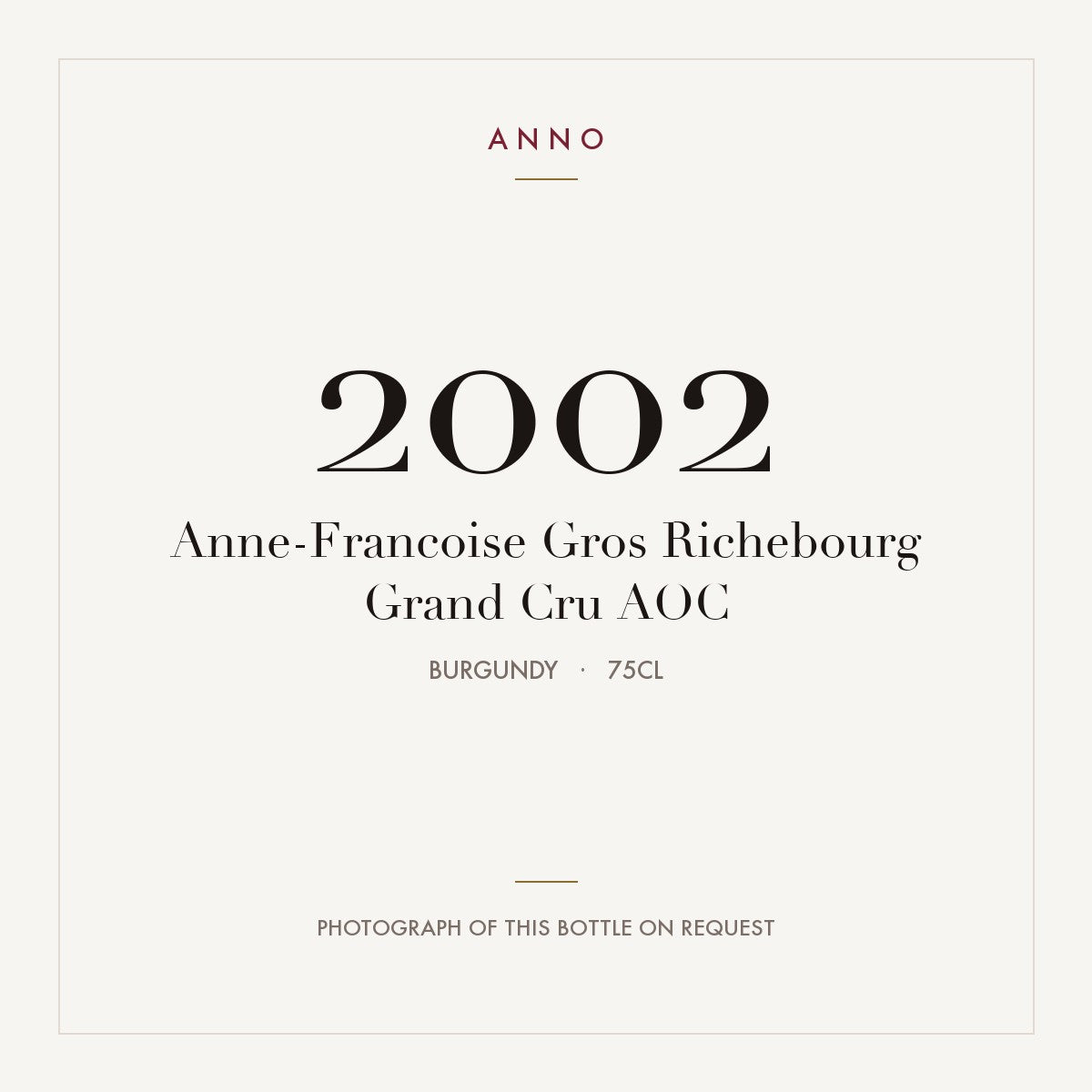 Anne-Francoise Gros Richebourg Grand Cru 2002 AOC 0,75l, Bourgogne — ANNO-årgangskort; foto af den faktiske flaske på forespørgsel