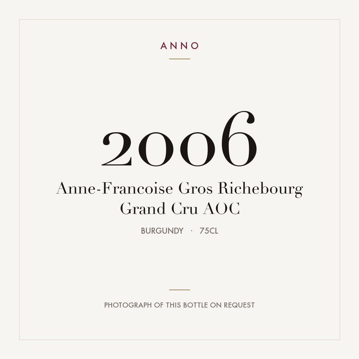 Anne-Francoise Gros Richebourg Grand Cru 2006 AOC 0,75l, Borgonha — cartão de colheita ANNO; fotografia da garrafa real disponível a pedido