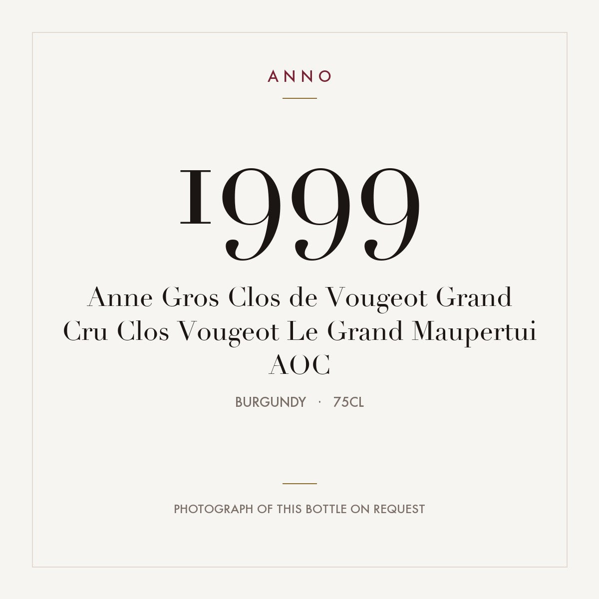 Anne Gros Clos de Vougeot Grand Cru Clos Vougeot Le Grand Maupertui 1999 AOC 0,75l, Bourgogne — ANNO-jaargangkaart; foto van de echte fles op aanvraag