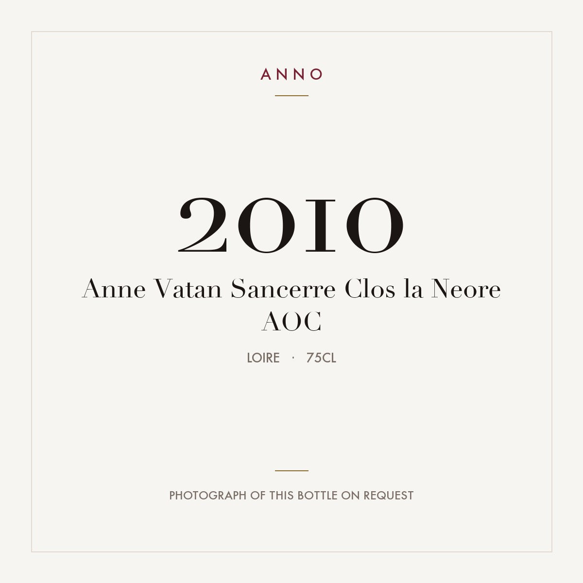 Anne Vatan Sancerre Clos la Neore 2010 AOC 0,75l, Loire — carte millésime ANNO ; photo de la bouteille réelle disponible sur demande