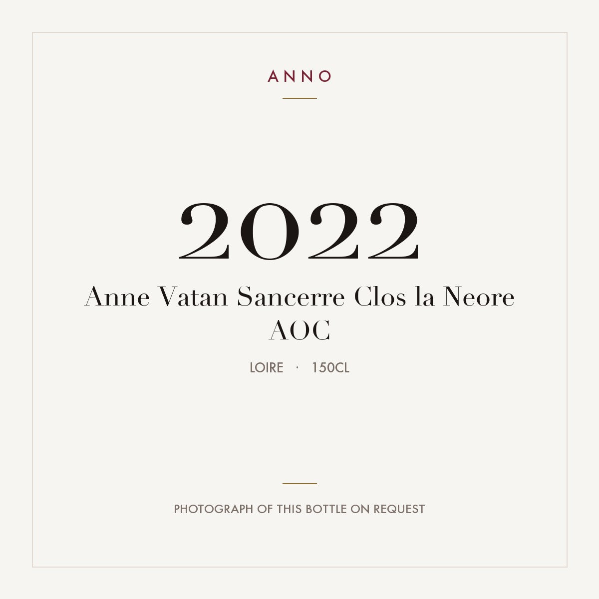 Anne Vatan Sancerre Clos la Neore 2022 AOC 1,5l, 羅亞爾河 — ANNO 年份卡；實際酒瓶照片可應要求提供
