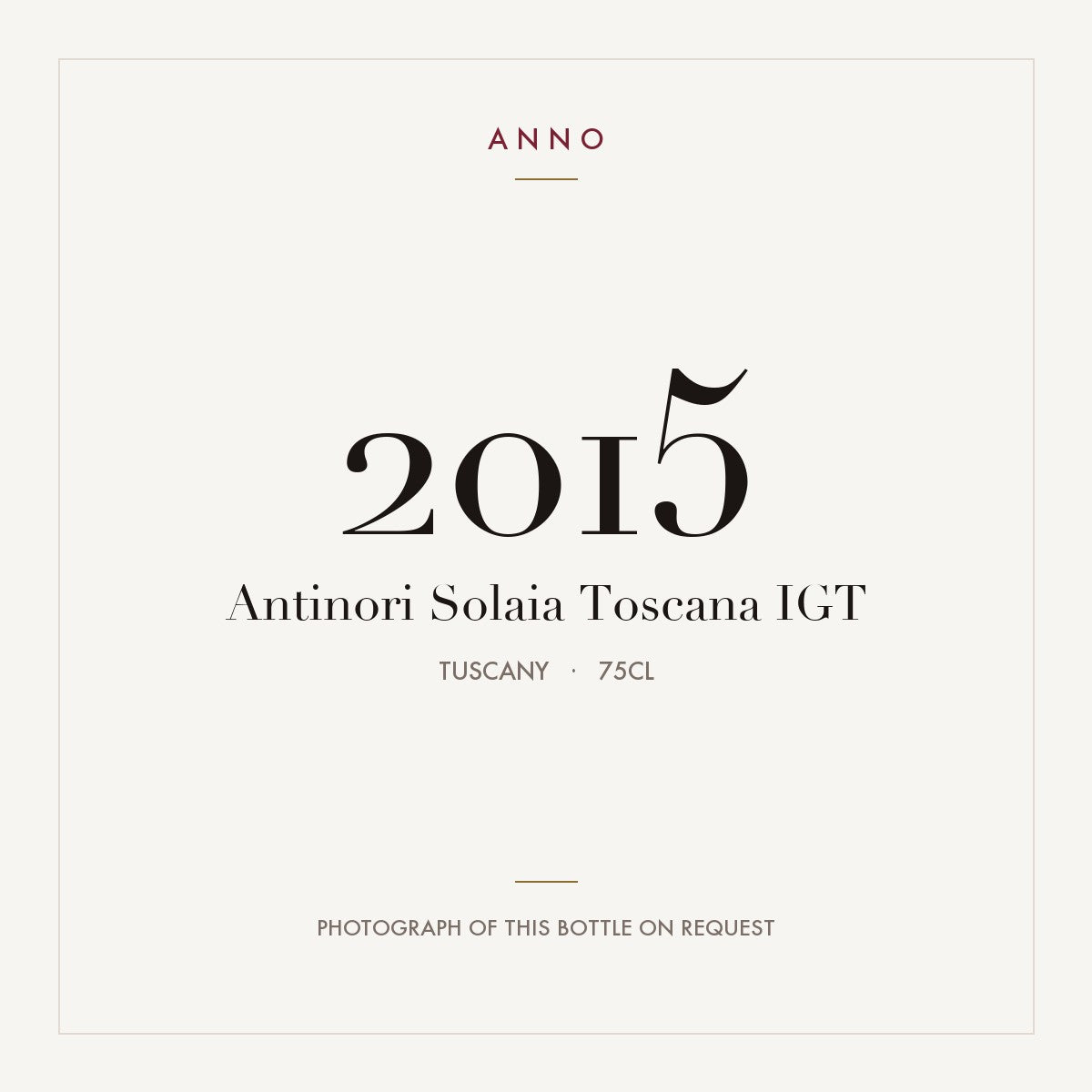 Antinori Solaia Toscana 2015 IGT 0,75l, トスカーナ — ANNOヴィンテージカード。実際のボトルの写真はご要望に応じてご用意します