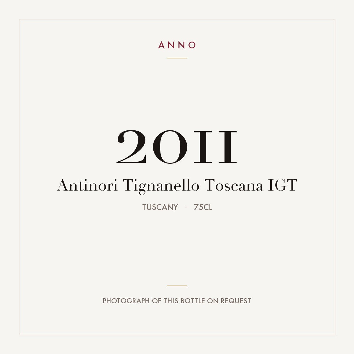 Antinori Tignanello Toscana 2011 IGT 0,75l, トスカーナ — ANNOヴィンテージカード。実際のボトルの写真はご要望に応じてご用意します