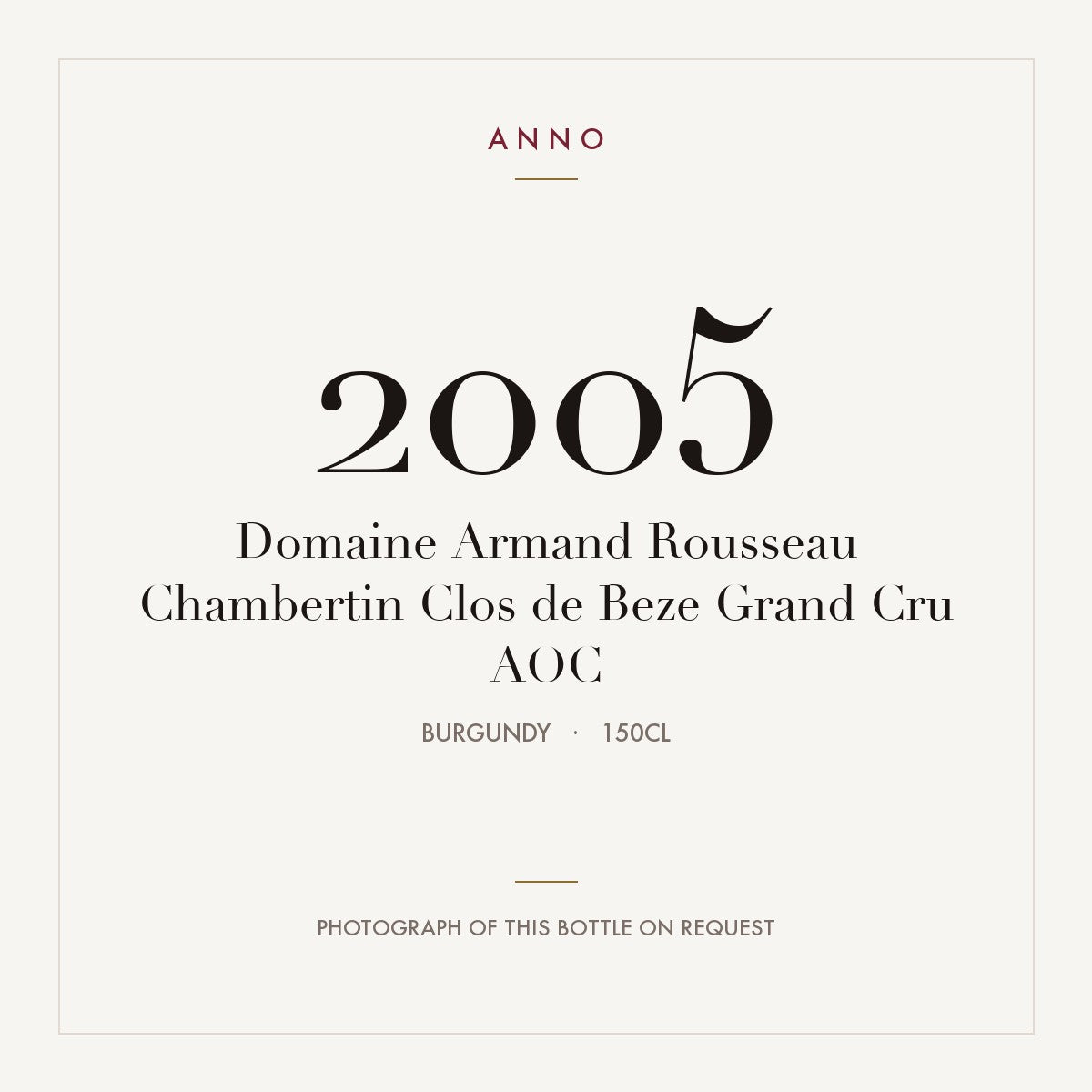 Domaine Armand Rousseau Chambertin Clos de Beze Grand Cru 2005 AOC 1,5l, 勃根地 — ANNO 年份卡；實際酒瓶照片可應要求提供