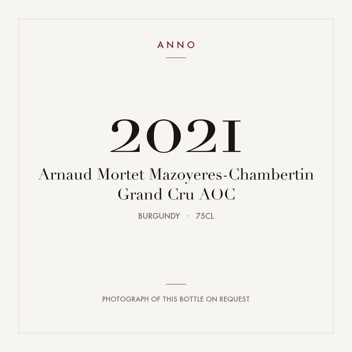 Arnaud Mortet Mazoyeres-Chambertin Grand Cru 2021 AOC 0,75l, Borgoña — tarjeta de añada ANNO; foto de la botella real disponible bajo petición