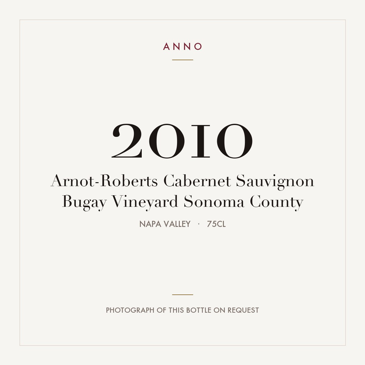 Arnot-Roberts Cabernet Sauvignon Bugay Vineyard Sonoma County 2010 0,75l, Долина Напа — карточка урожая ANNO; фото настоящей бутылки по запросу