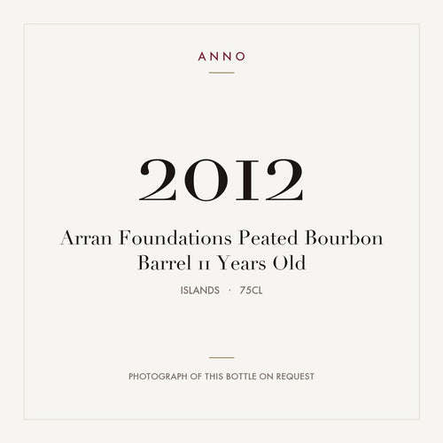 Arran Foundations Peated Bourbon Barrel 11 Years Old 2012 0,75l from Islands — ANNO vintage card; photograph of the actual bottle available on request