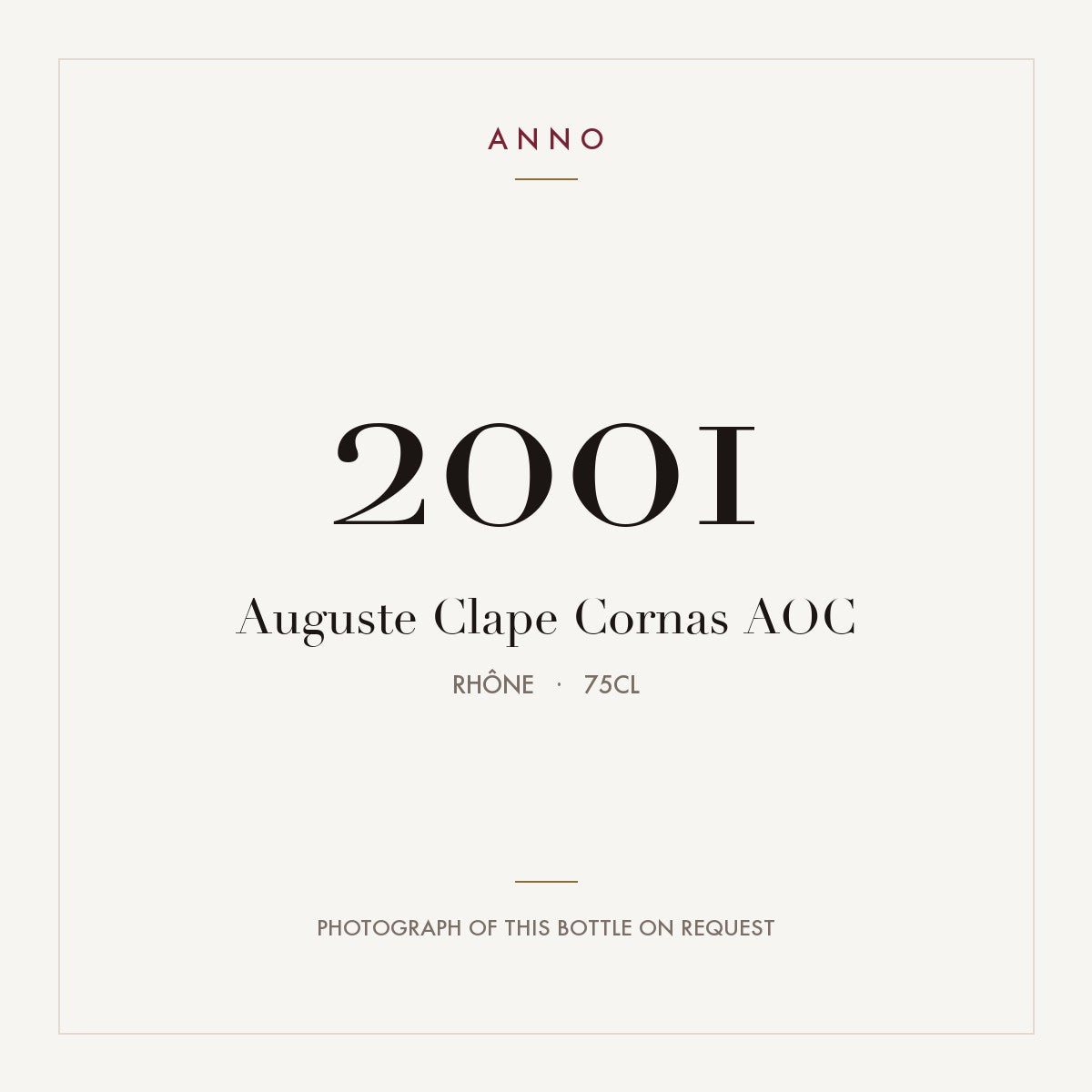 Auguste Clape Cornas 2001 AOC 0,75l from Rhône — ANNO vintage card; photograph of the actual bottle available on request