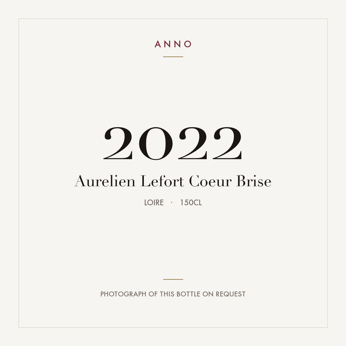 Aurelien Lefort Coeur Brise 2022 1,5l, Loire — ANNO-jaargangkaart; foto van de echte fles op aanvraag