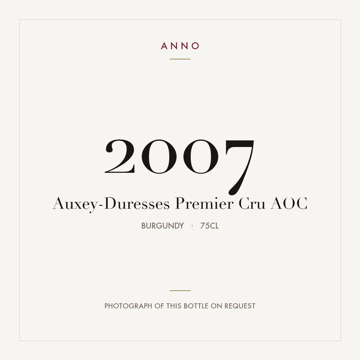 Auxey-Duresses Premier Cru 2007 AOC 0,75l from Burgundy — ANNO vintage card; photograph of the actual bottle available on request