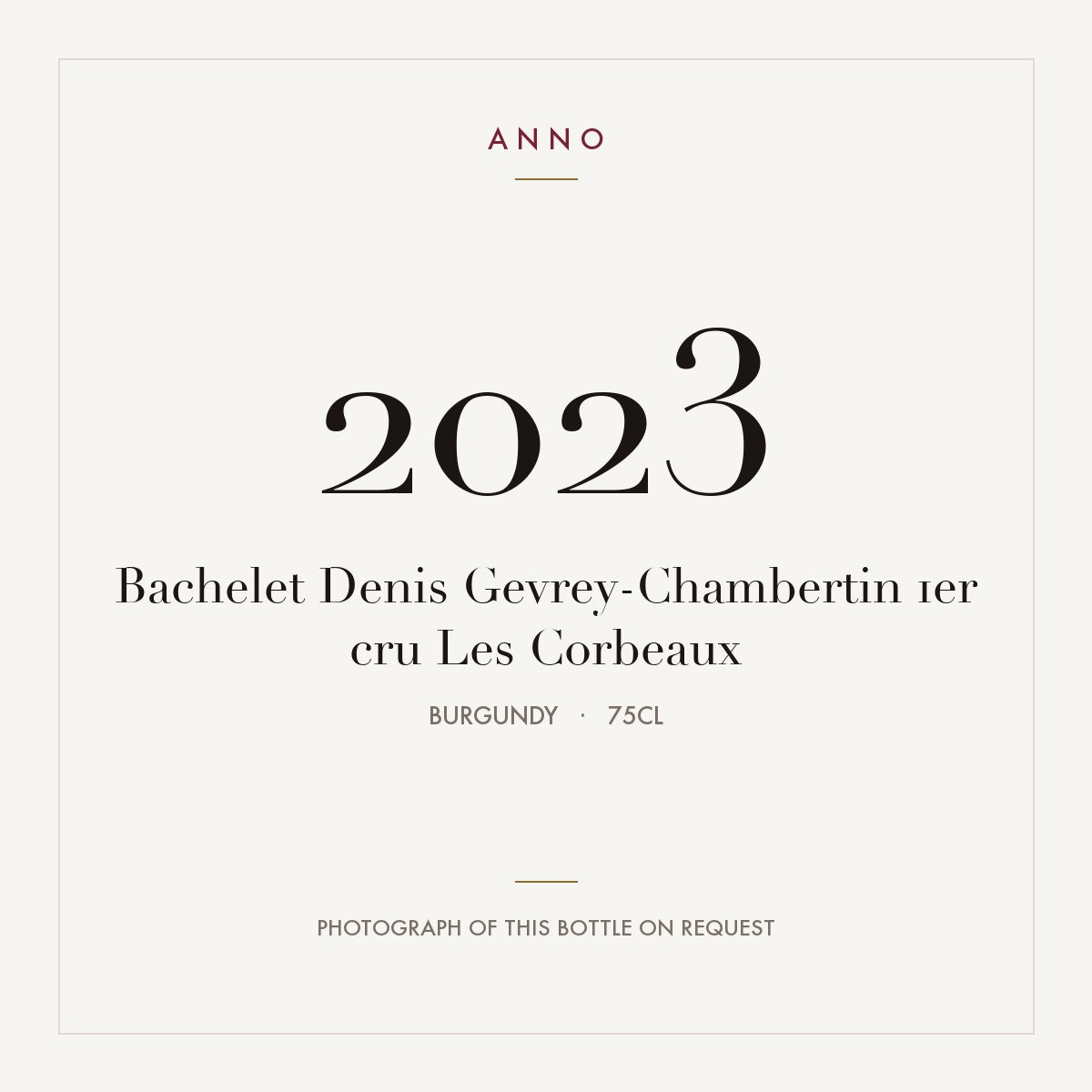 Bachelet Denis Gevrey-Chambertin 1er cru Les Corbeaux 2023 0,75l from Burgundy — ANNO vintage card; photograph of the actual bottle available on request