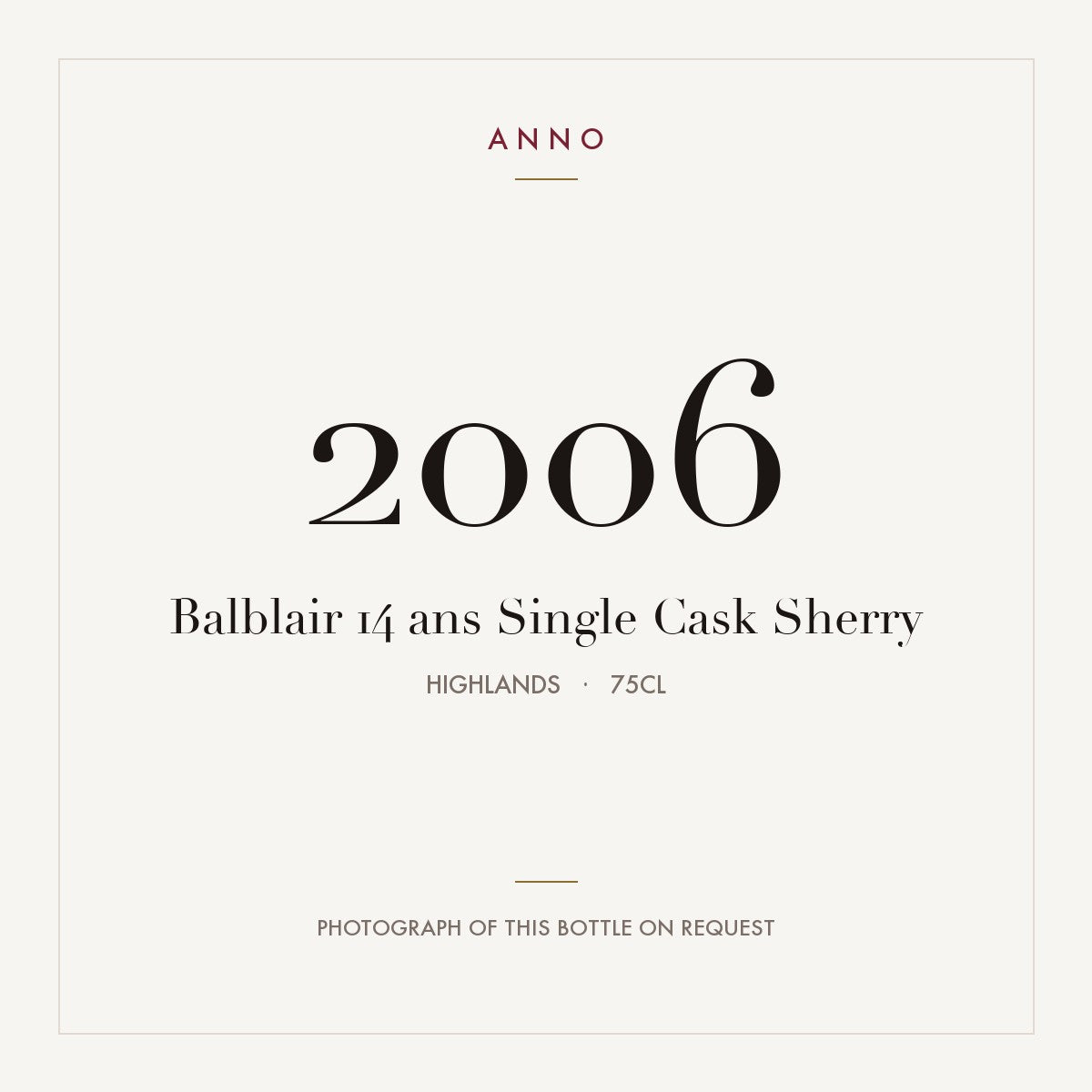 Balblair 14 ans Single Cask Sherry 2006 0,75l from Highlands — ANNO vintage card; photograph of the actual bottle available on request