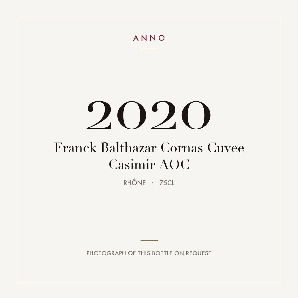 Franck Balthazar Cornas Cuvee Casimir 2020 AOC 0,75l, Rhône — ANNO-Jahrgangskarte; Foto der tatsächlichen Flasche auf Anfrage