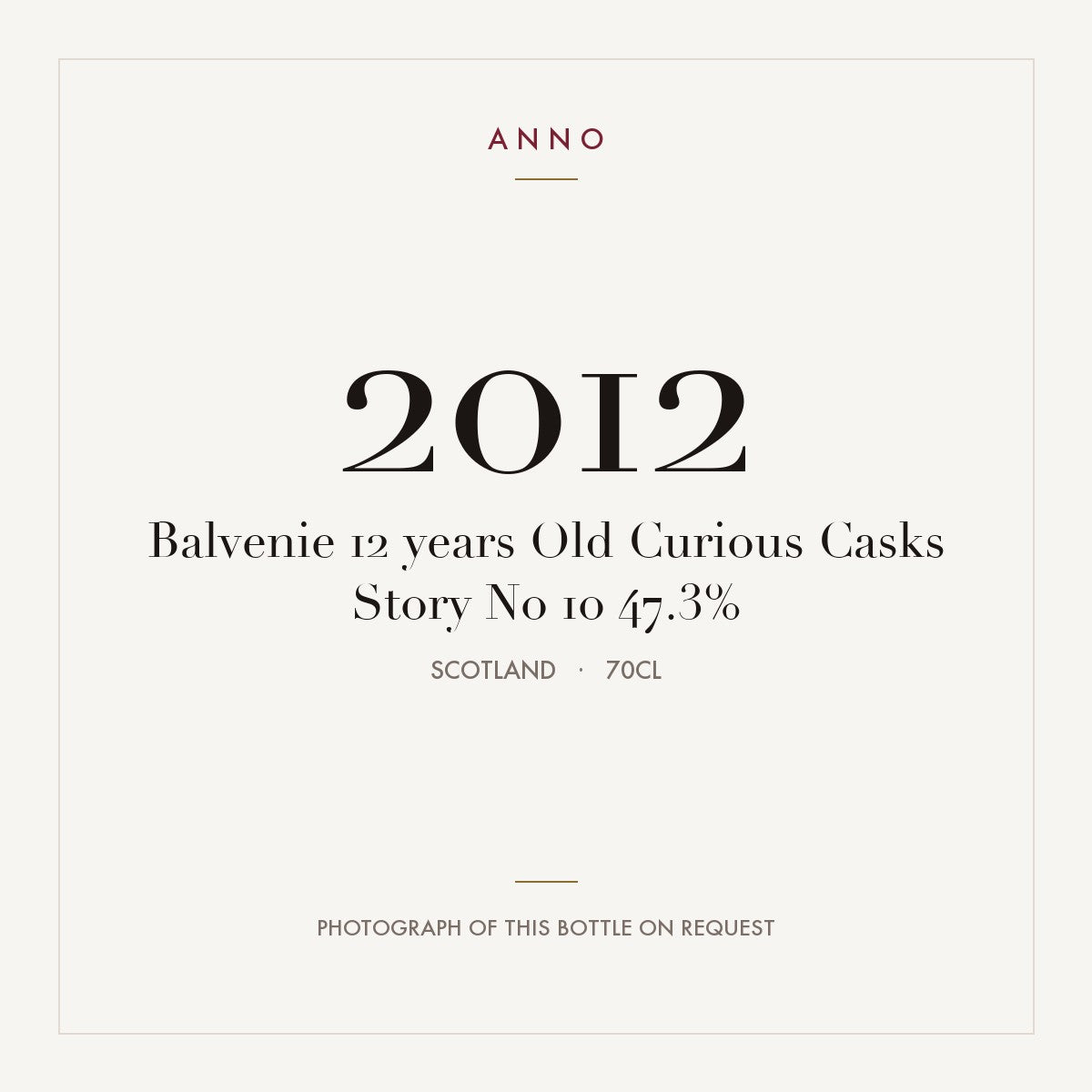 Balvenie 12 years Old Curious Casks Story No 10 47.3% 2012 0,7l, Schottland — ANNO-Jahrgangskarte; Foto der tatsächlichen Flasche auf Anfrage