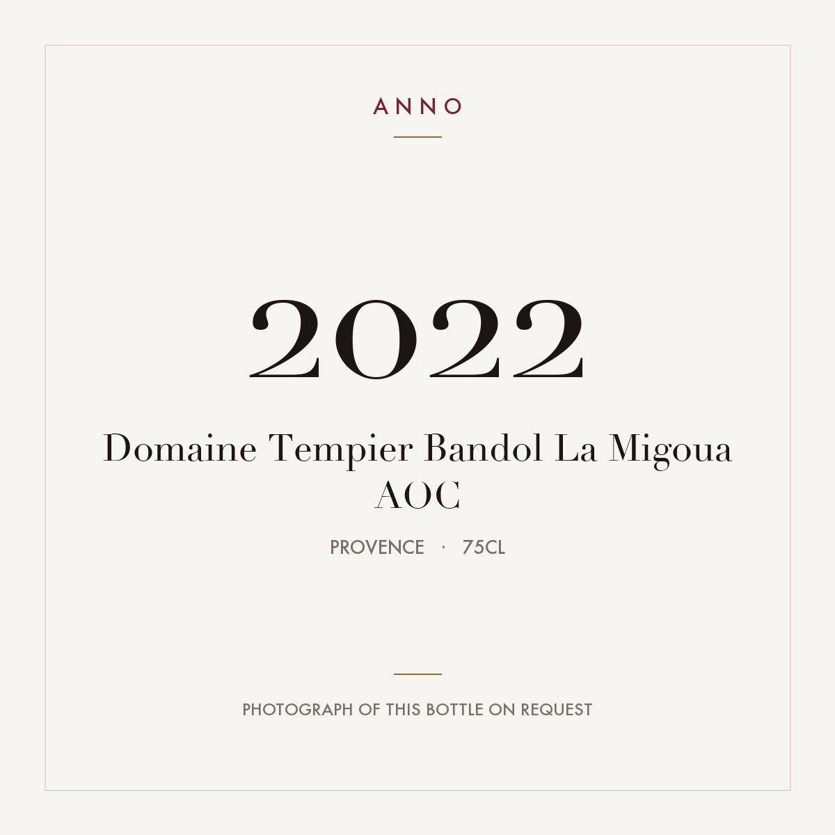 Domaine Tempier Bandol La Migoua 2022 AOC 0,75l from Provence — ANNO vintage card; photograph of the actual bottle available on request