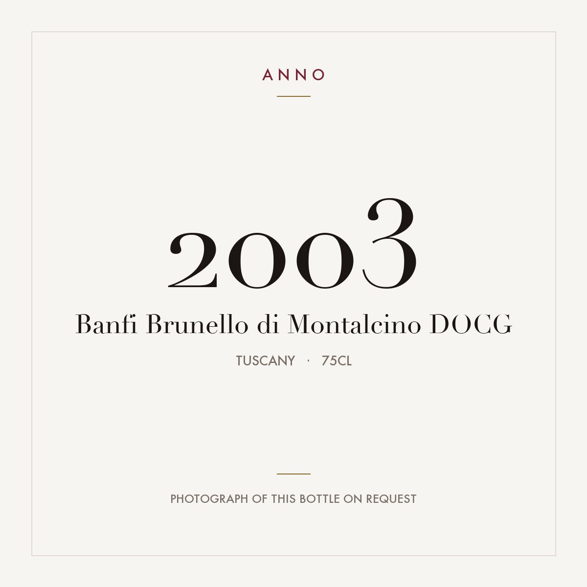 Banfi Brunello di Montalcino 2003 DOCG 0,75l from Tuscany — ANNO vintage card; photograph of the actual bottle available on request