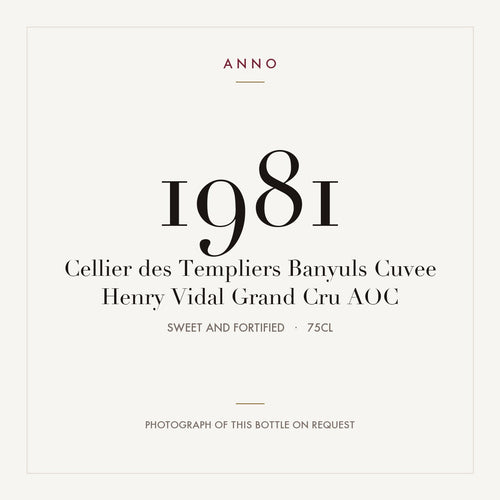 Cellier des Templiers Banyuls Cuvee Henry Vidal Grand Cru 1981 AOC 0,75l from Sweet and fortified — ANNO vintage card; photograph of the actual bottle available on request