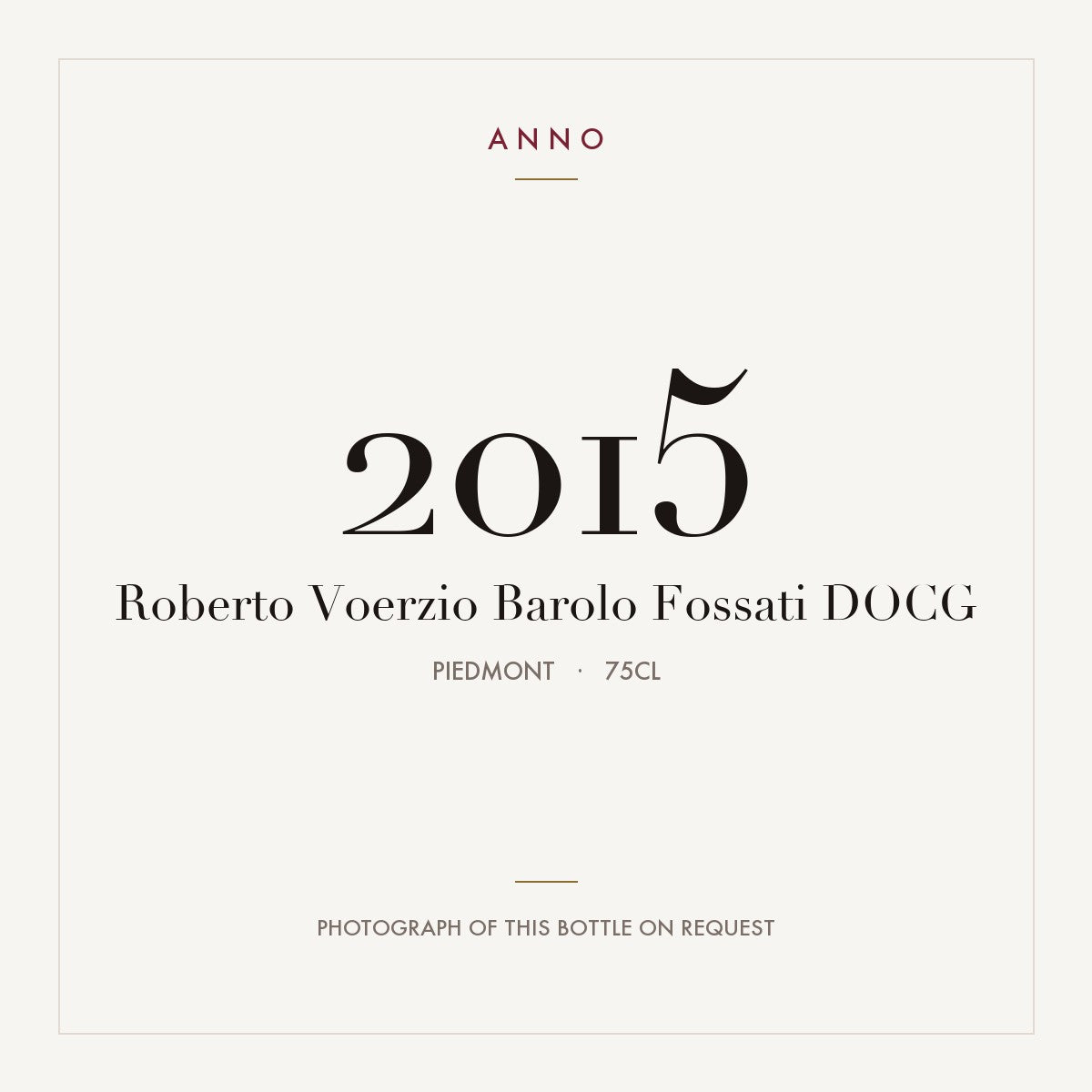 Roberto Voerzio Barolo Fossati 2015 DOCG 0,75l, ピエモンテ — ANNOヴィンテージカード。実際のボトルの写真はご要望に応じてご用意します