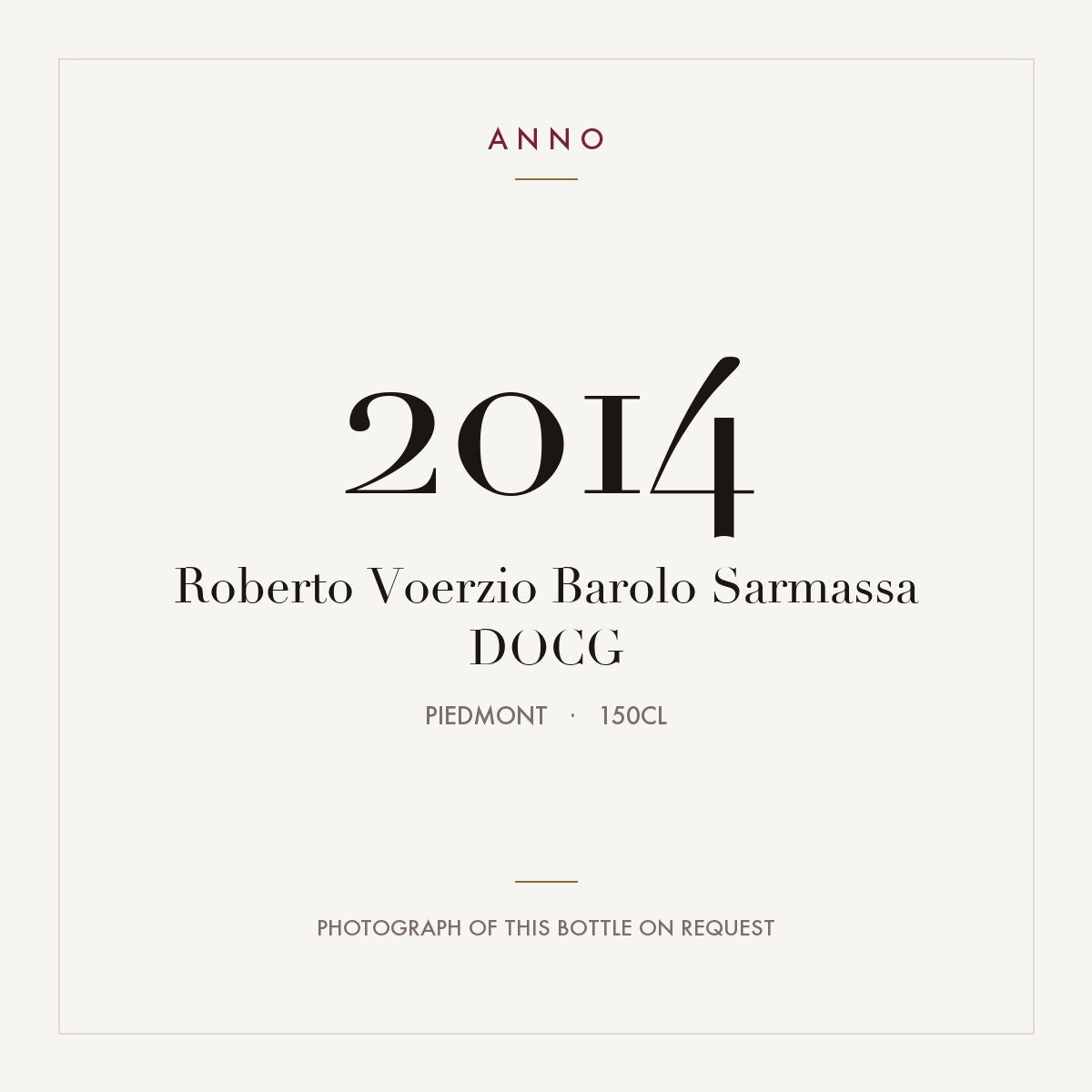 Roberto Voerzio Barolo Sarmassa 2014 DOCG 1,5l from Piedmont — ANNO vintage card; photograph of the actual bottle available on request