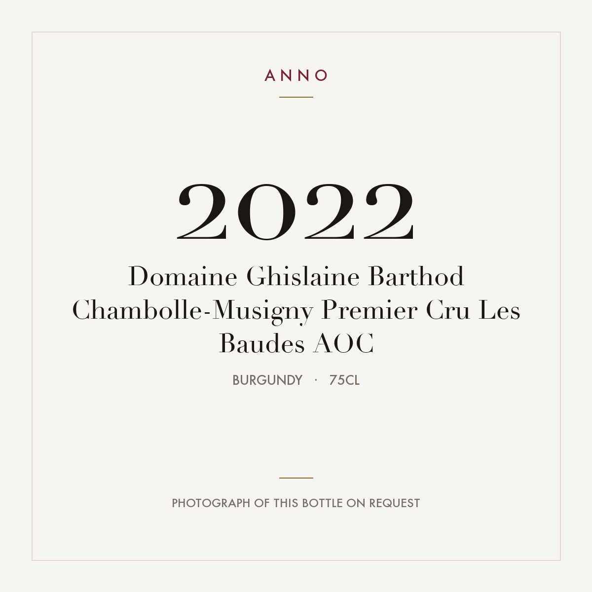 Domaine Ghislaine Barthod Chambolle-Musigny Premier Cru Les Baudes 2022 AOC 0,75l, Burgund — ANNO-Jahrgangskarte; Foto der tatsächlichen Flasche auf Anfrage