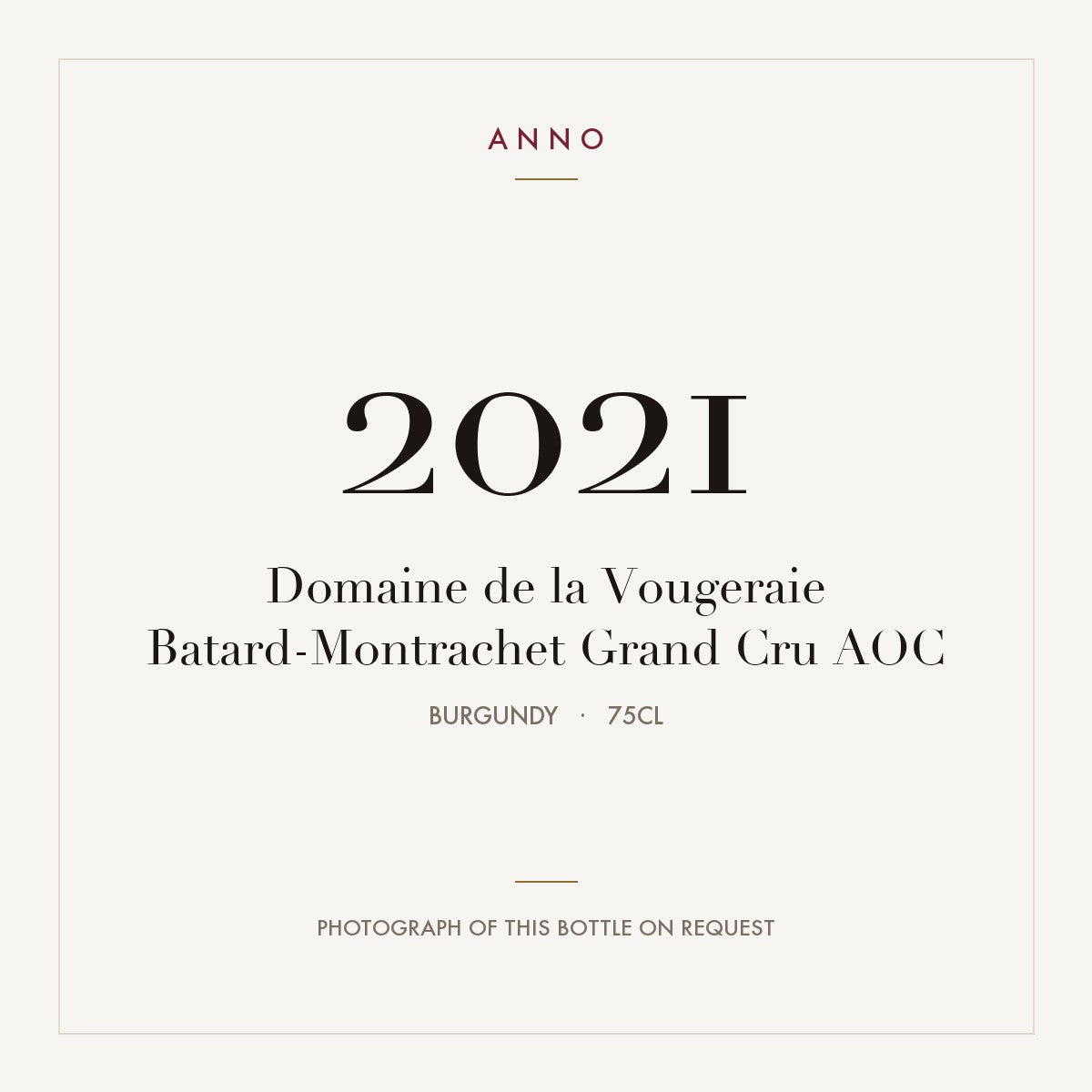 Domaine de la Vougeraie Batard-Montrachet Grand Cru 2021 AOC 0,75l from Burgundy — ANNO vintage card; photograph of the actual bottle available on request