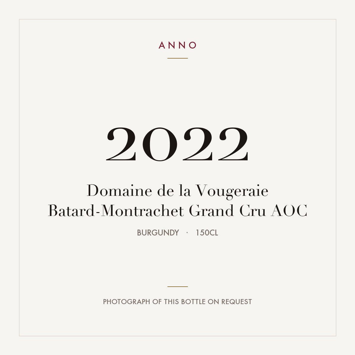 Domaine de la Vougeraie Batard-Montrachet Grand Cru 2022 AOC 1,5l from Burgundy — ANNO vintage card; photograph of the actual bottle available on request