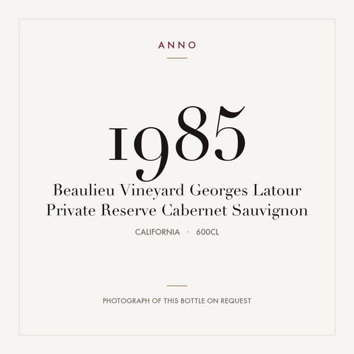 Beaulieu Vineyard Georges Latour Private Reserve Cabernet Sauvignon 1985 6l — ANNO vintage card; photograph of the actual bottle available on request
