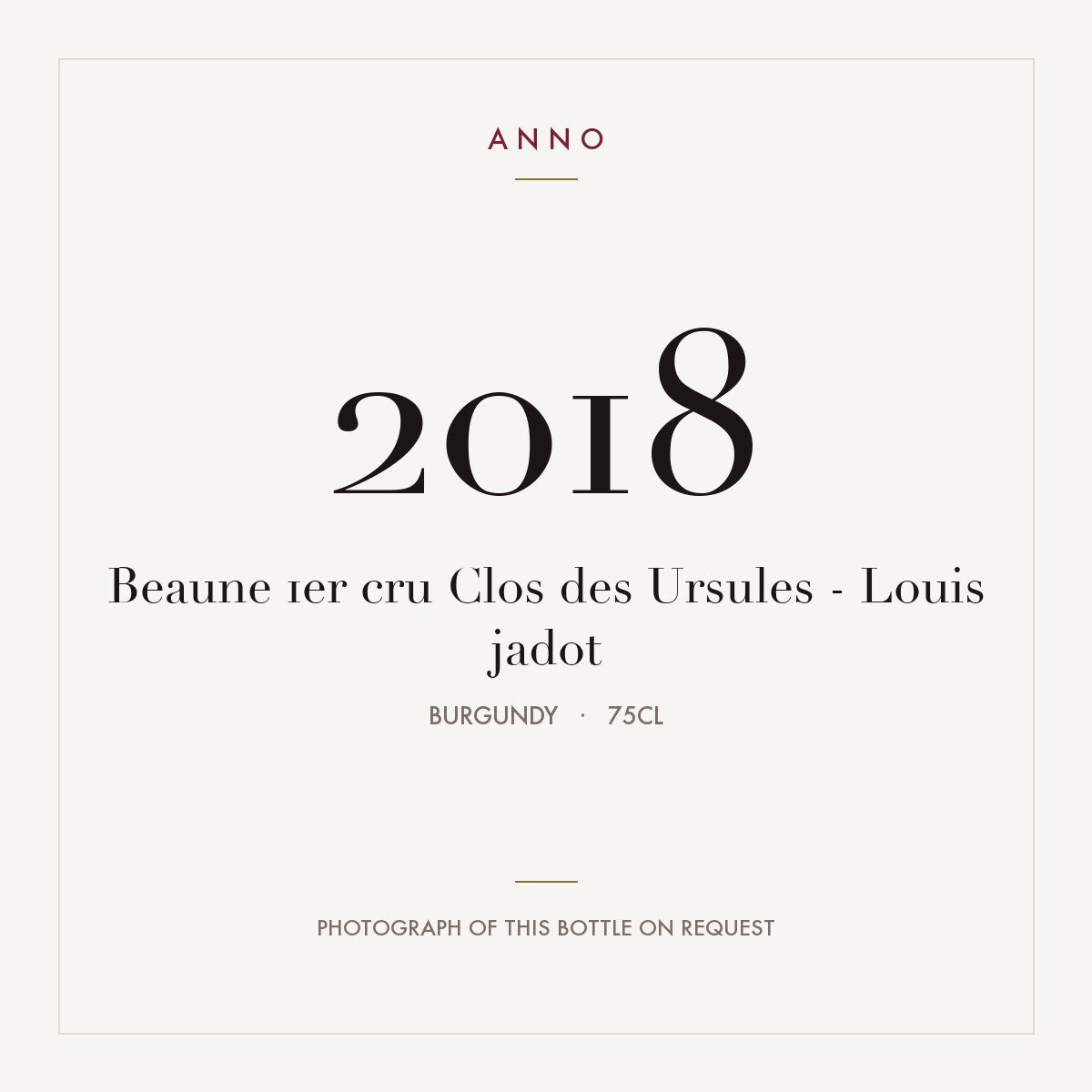 Louis Jadot Beaune Premier Cru Clos des Ursules 2018 AOC 0,75l — ANNO vintage card; photograph of the actual bottle available on request
