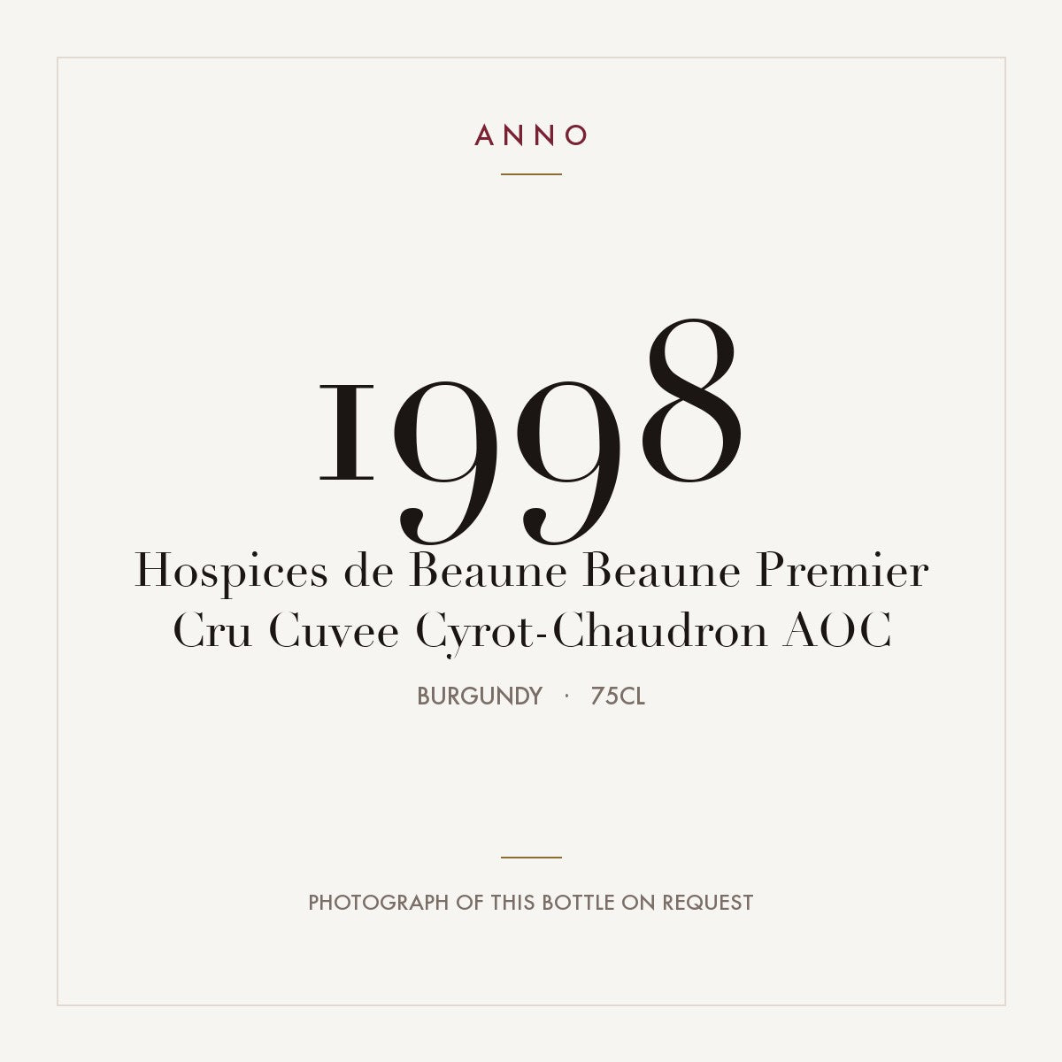 Hospices de Beaune Beaune Premier Cru Cuvee Cyrot-Chaudron 1998 AOC 0,75l from Burgundy — ANNO vintage card; photograph of the actual bottle available on request