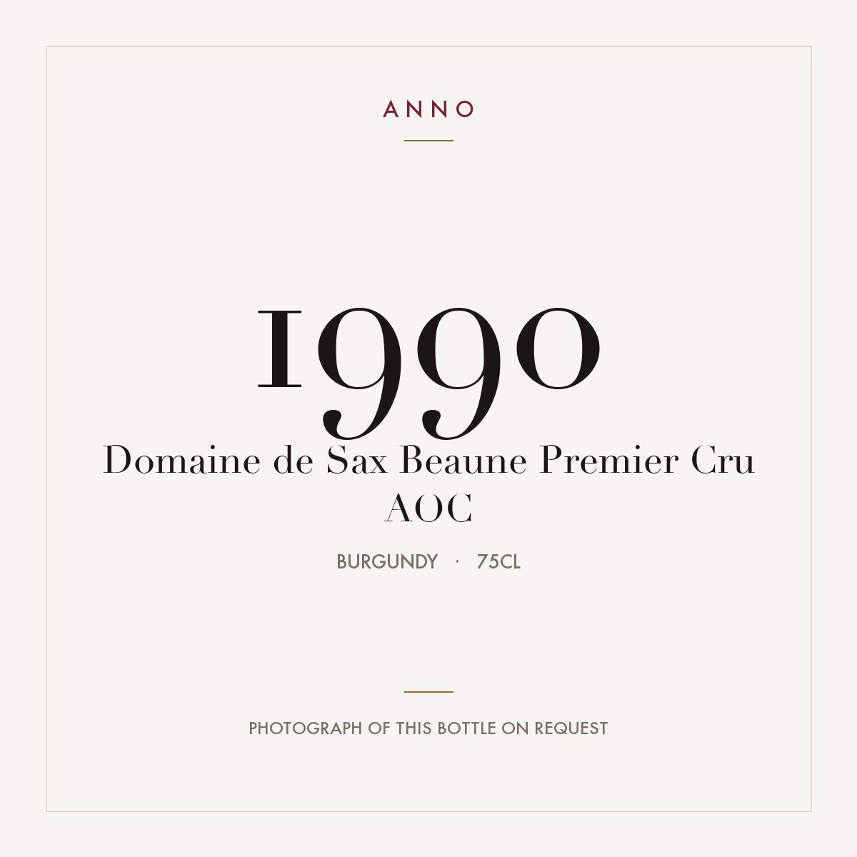 Domaine de Sax Beaune Premier Cru 1990 AOC 0,75l from Burgundy — ANNO vintage card; photograph of the actual bottle available on request